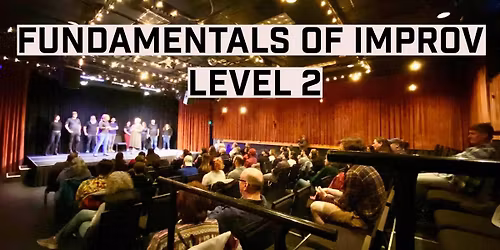 Fundamentals of Improv Level 2: Multi-Week Class!