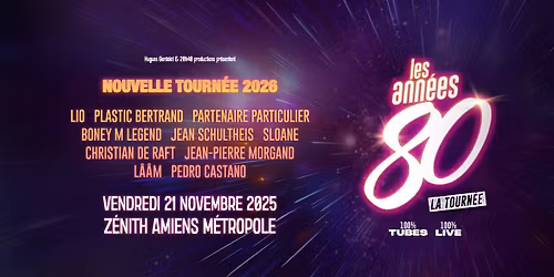 Les Ann\u00e9es 80 \u2022 Z\u00e9nith, Amiens \u2022 21\/11\/25
