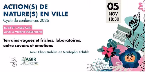 Conf\u00e9rence : Terrains vagues et friches, laboratoires, entre savoirs et \u00e9motions