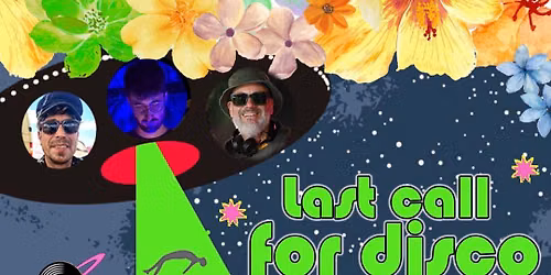 LAST CALL FOR DISCO - Mit QUINCY JOINTZ, NICO TERRA & HURRICANE
