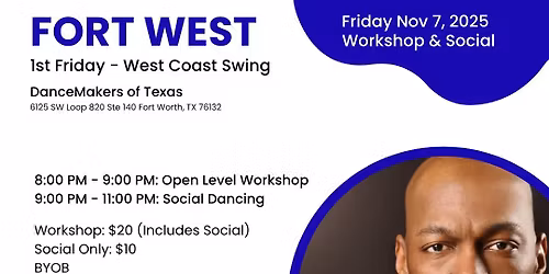 Fort West \u2013 1st Friday \u2013 November \u2013 West Coast Swing \u2013 Workshop & Social