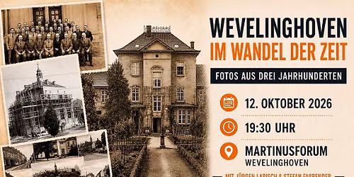 Wevelinghoven im Wandel der Zeit - Fotovortragsabend mit J\u00fcrgen Larisch und Stefan Fa\u00dfbender