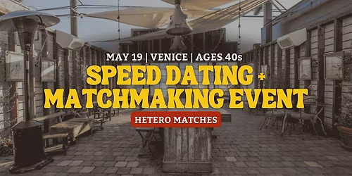Speed Dating | Venice | Ages 40s