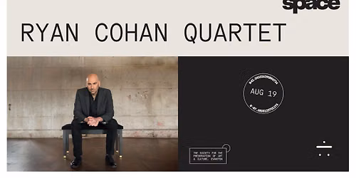 Ryan Cohan Quartet at Space