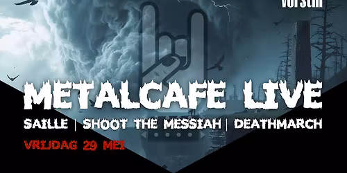 METALCAFE Live: Saille + Shoot the Messiah + DEATHMARCH | De Vorstin