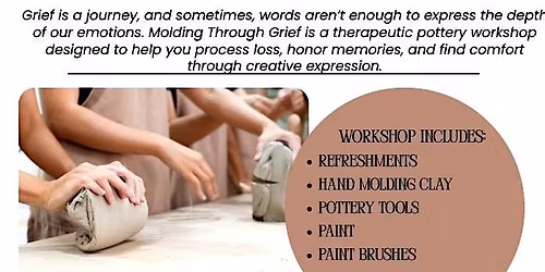 Molding thru Grief: A Pottery Workshop