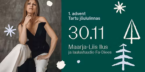 Esimene advent Tartu j\u00f5ululinnas: Maarja-Liis Ilus ja laulustuudio Fa-Diees