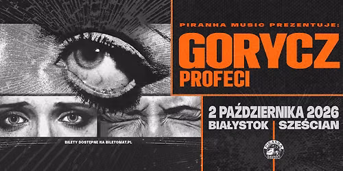 Gorycz, Profeci \u2022 02.10 \u2022 Bia\u0142ystok, Sze\u015bcian