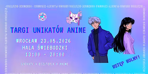 Targi Unikat\u00f3w Anime | Wroc\u0142aw | 23.05.2026