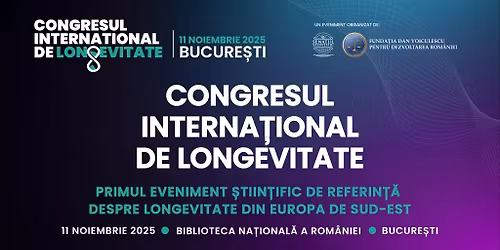 Congresul Interna\u021bional de Longevitate - EDI\u021aIA I