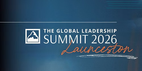 Global Leadership Summit 2026 - Launceston