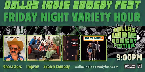 DALLAS INDIE COMEDY FEST Friday Night Variety Hour: April 10 @ 9:00pm at Arts Mission Oak Cliff