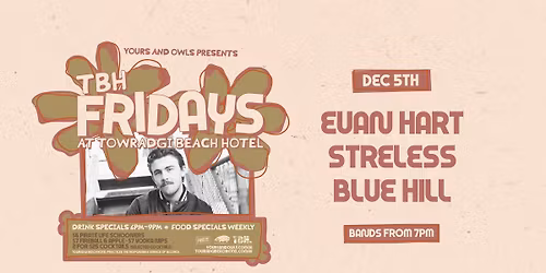 TBH FRIDAYS W\/ Euan Hart \/\/ Streless \/\/ Blue Hill