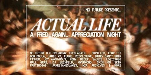 Actual Life: Fred Again Appreciation Party - Brighton