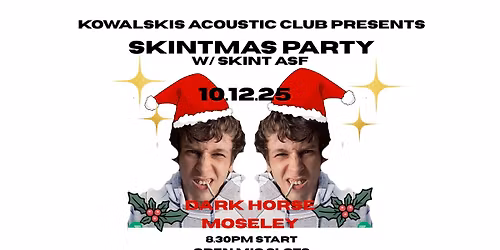 Skintmass party! Kowalski's Acoustic Club