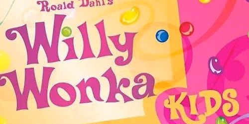 Willy Wonka: Kids Edition (Ages 5-11) - SATURDAY CAST