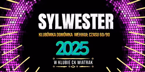 SYLWESTER 2025 | KLUB\u00d3WKA DOM\u00d3WKA 60\/90