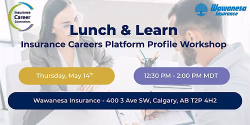 Lunch & Learn: Insurance Careers Platform Profile Workshop (Calgary)