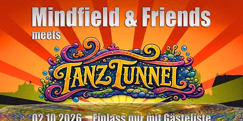 Mindfield & Friends meets Tanztunnel - Summerclosing