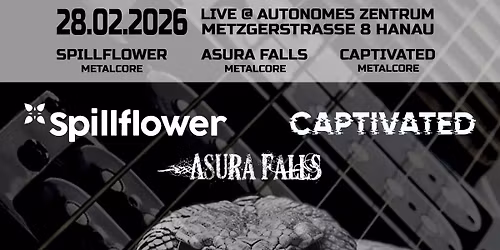 SPILLFLOWER \/ CAPTIVATED \/ ASURA FALLS