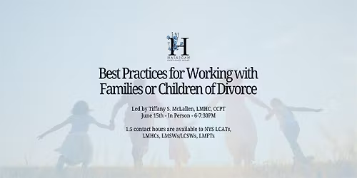 Best Practices for Working with Families or Children of Divorce