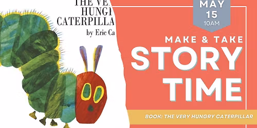 Make & Take Storytime: The Very Hungry Caterpillar!
