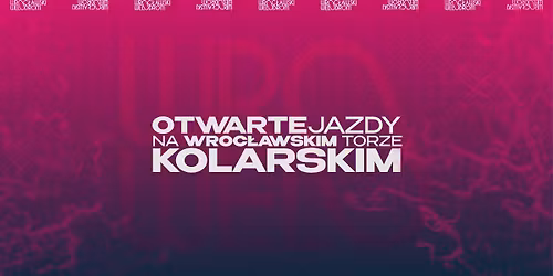 Otwarte Jazdy na Wroc\u0142awskim Torze Kolarskim - MAJ 2026