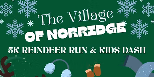 The Village of Norridge 5K Reindeer Run and Kids Dash