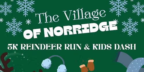 The Village of Norridge 5K Reindeer Run and Kids Dash