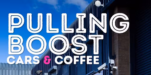 Pulling Boost - Cars & Coffee