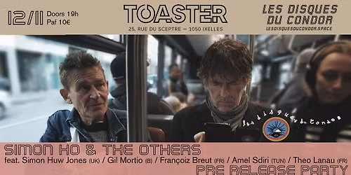 TOASTER + LES DISQUES DU CONDOR \/\/ SIMON HO & THE OTHERS (CH) Pre Release Party
