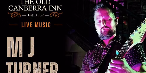 M J Turner - Live @ The Old Canberra Inn