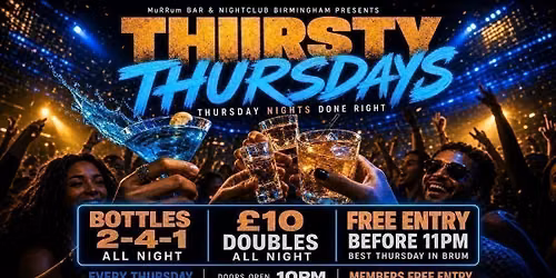THIRSTY THURSDAYS -- THURSDAY IS THE NEW FRIDAY!
