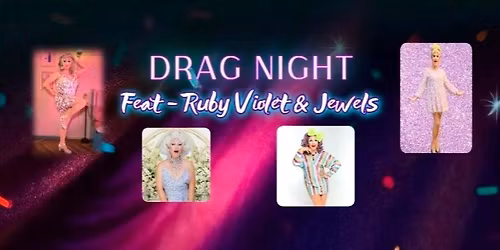 DRAG NIGHT FEATURING RUBY VIOLET AT THE MIDLAND, HEMEL