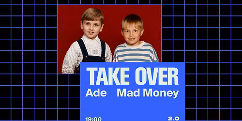Take Over: Ade x Mad Money \u2013 Luki\u0161ki\u0173 kal\u0117jimas 2.0