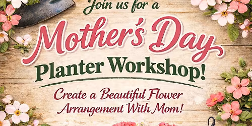 Mother's Day Planter Workshop