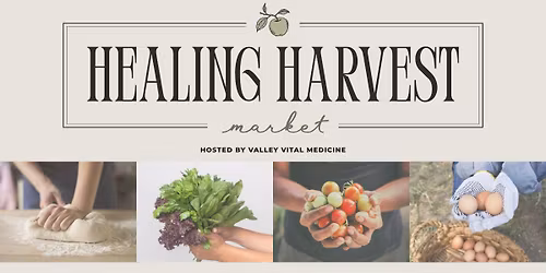 Healing Harvest Market by Valley Vital Medicine