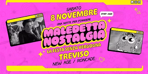 Maledetta Nostalgia \u30c4 Treviso \u2022 New Age Club