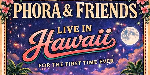 Phora Live in Hawaii