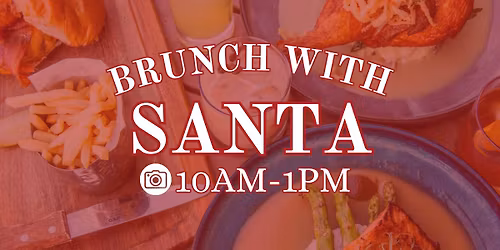 Brunch with Santa - Saturday, December 20th