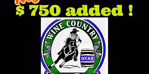 Wine Country Barrels Racers SEPTEMBER $ 750. added Jackpot 2026!
