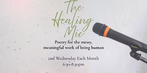 The Healing Mic - Poetry Open Mic