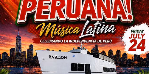 Gran Fiesta de la Independencia del Per\u00fa | Boat Party en el Avalon Yacht