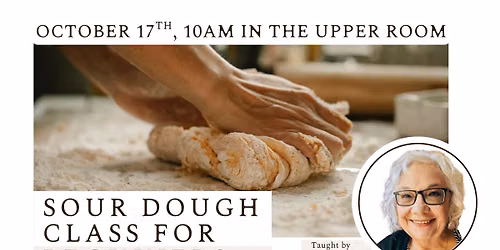 Free Sourdough Class for Beginners (register at ticket link)