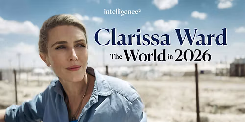 The World in 2026, with Clarissa Ward
