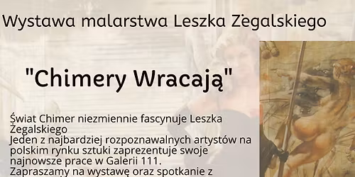 "Chimery Wracaj\u0105" wystawa malarstwa Leszka \u017begalskiego 