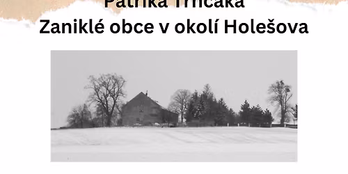 P\u0159edn\u00e1\u0161ka: Zanikl\u00e9 obce v okol\u00ed Hole\u0161ova