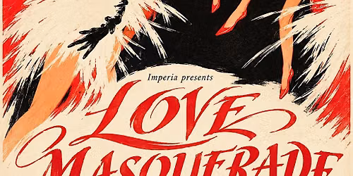 LOVE MASQUERADE gala, show, party extravaganza
