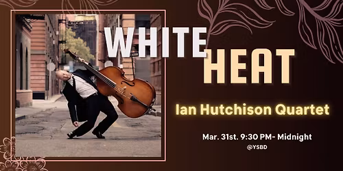 WHITE HEAT : Ian Hutchison Quartet