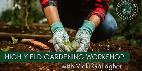 High Yield Garden Workshop with Vicki Gallagher